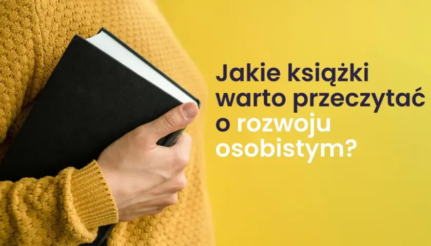 Jakie książki warto przeczytać o rozwoju osobistym, aby zmienić życie