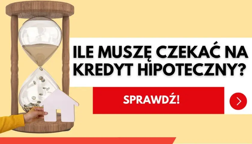 Klepsydra z monetami i domkiem symbolizuje, ile się czeka na kredyt hipoteczny. Sprawdź!