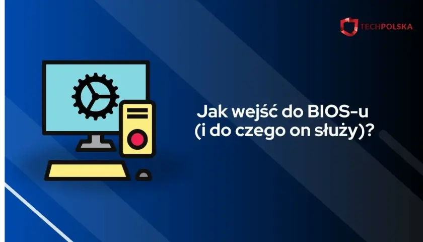 Ilustracja komputera z ikoną ustawień na ekranie. Tekst: "Jak wejść do BIOS-u (i do czego on służy)?".