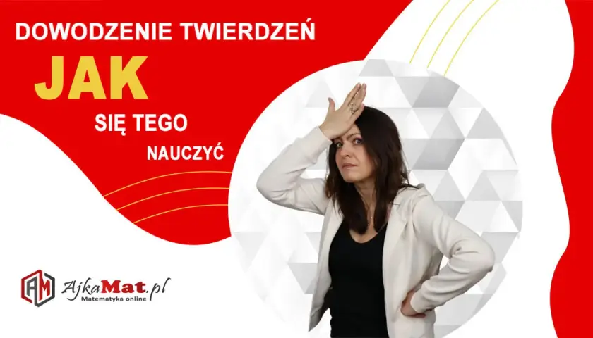 Dowodzenie w matematyce: Kluczowe metody i przykłady, które musisz znać