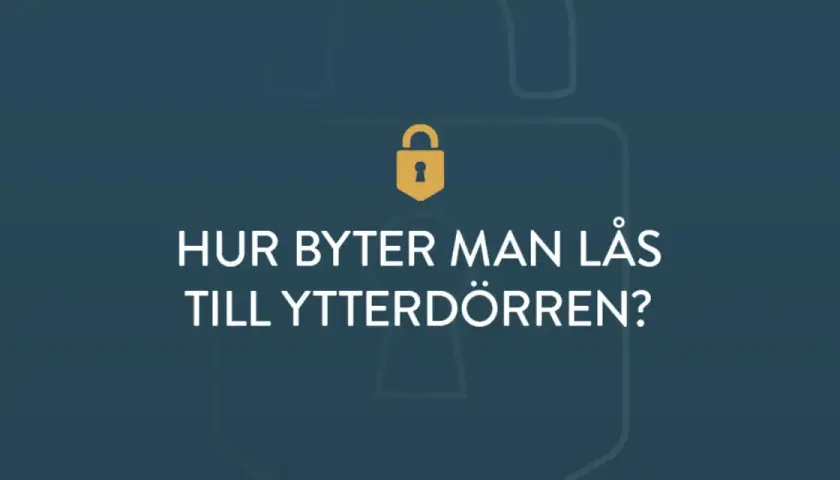 En illustration med en gul hänglåsikon och texten "HUR BYTER MAN LÅS TILL YTTERDÖRR?". En guide för att byta låscylinder.