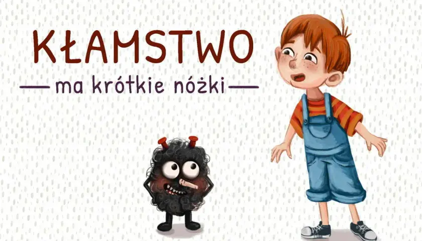 Bajka z morałem o kłamstwie: chłopiec i potworek z napisem "Kłamstwo ma krótkie nóżki".