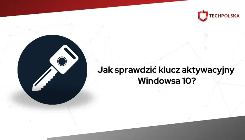 Ikona klucza i tekst "Jak sprawdzić klucz aktywacyjny Windowsa 10?".