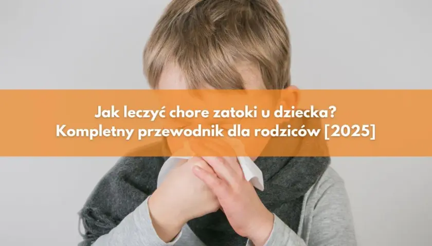 Skuteczne sposoby na zatoki dla dziecka – porady i doświadczenia rodziców