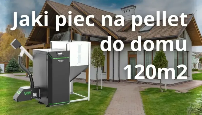 Ile pelletu na 120m2? Sprawdź, ile zaoszczędzisz na ogrzewaniu