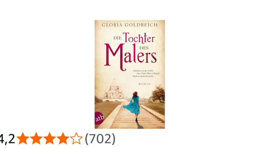 Buchcover "Die Tochter des Malers" von Gloria Goldreich. Eine Frau in blauem Kleid läuft eine Treppe hinauf, im Hintergrund eine Kirche. Es geht um das Leben von Ida Chagall.