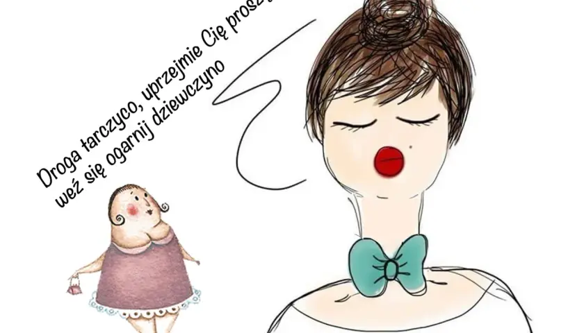 Ilustracja z napisem: "Droga tarczyco, uprzejmie Cię proszę weź się ogarnij dziewczyno". Tarczyca nie lubi chaosu.