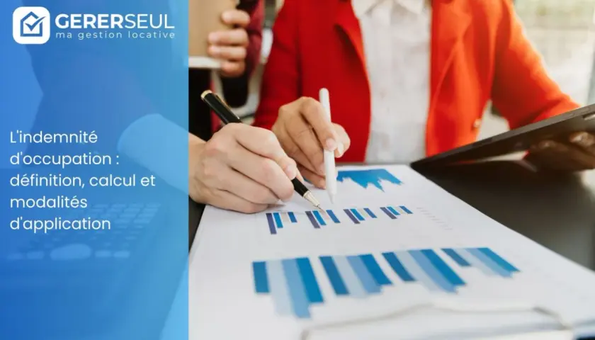 Gérer l'indemnité d'occupation locataire expulsion : définition, calcul et modalités d'application. Analyse de graphiques par des professionnels.