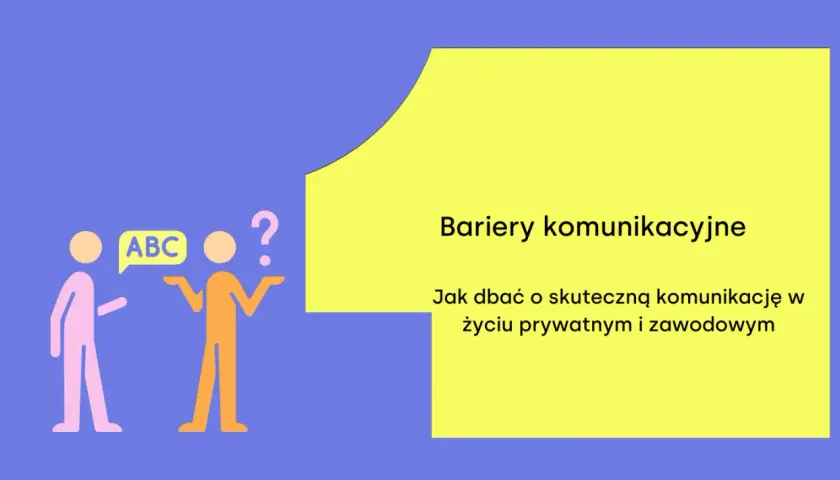Dwie postacie, jedna z napisem "ABC", druga ze znakiem zapytania, symbolizują bariery komunikacyjne.