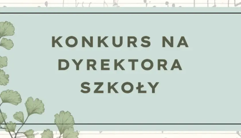 Konkurs na dyrektora szkoły. Grafika z liśćmi i nutami.