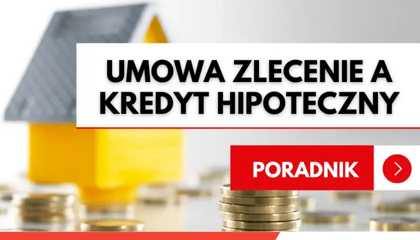 Model domu na monetach, tekst "Umowa zlecenie a kredyt hipoteczny" i przycisk "Poradnik".