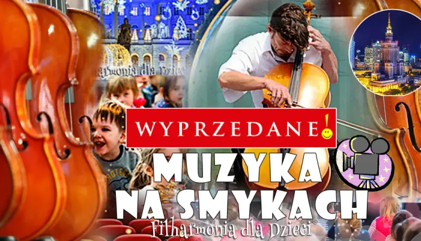 Filharmonia dla dzieci w Warszawie - magiczne koncerty dla maluchów