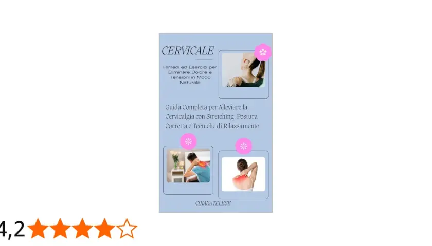 Guida su cosa prendere per dolore cervicale: rimedi naturali, stretching e postura corretta per alleviare tensioni.