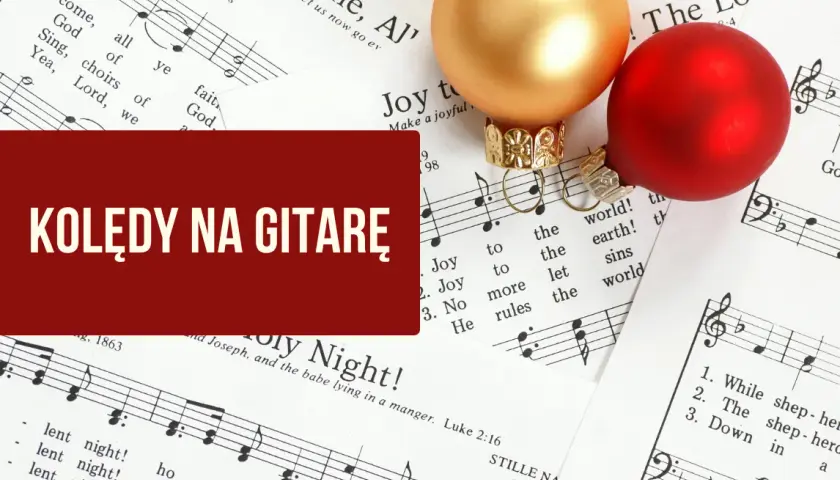 Kolędy polskie teksty i chwyty na gitarę – graj ulubione kolędy