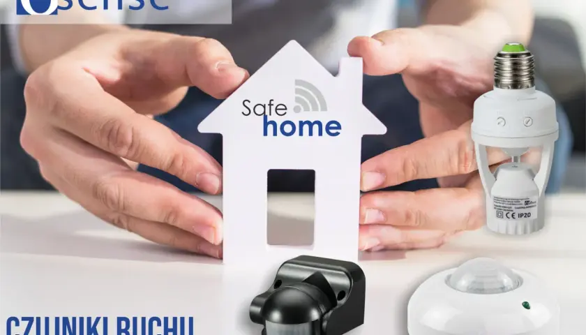 Nowoczesne czujniki ruchu w domu zapewniają bezpieczeństwo i komfort. Zadbaj o swój "Safe home".