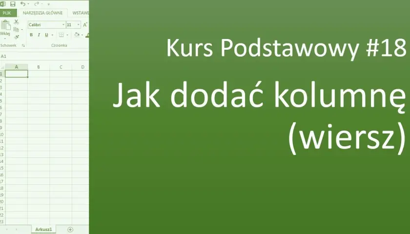 Jak dodać kolumnę w Excelu: 3 proste metody dla każdego