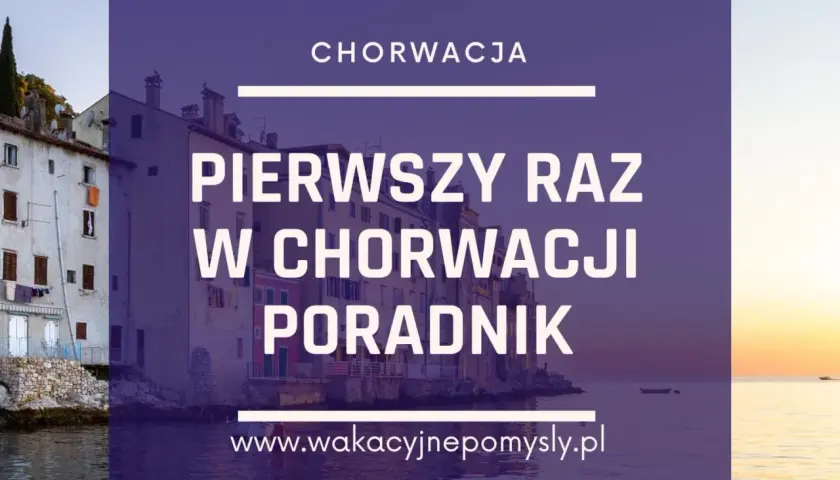 Chorwacja: Jak bezpiecznie zarezerwować nocleg i uniknąć pułapek?