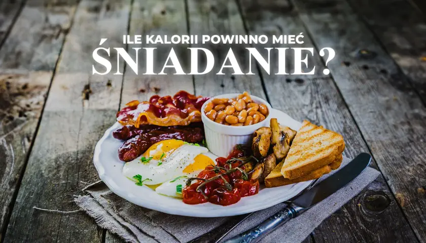 Ile kalorii powinno mieć dietetyczne śniadanie, aby schudnąć?
