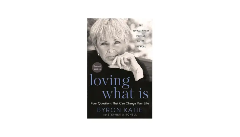 Okładka książki "Loving What Is" Byron Katie z jej portretem.