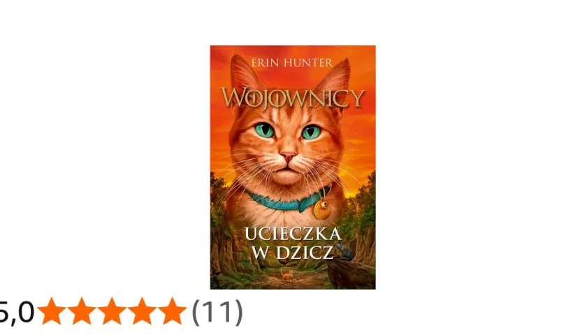 Okładka książki "Wojownicy: Ucieczka w dzicz". Rudy kot z zielonymi oczami spogląda na widza. W tle las i zachodzące słońce.