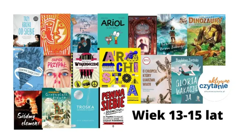 Książki dla młodzieży w wieku 13-15 lat: "Trzy kroki od siebie", "Tippi", "Ariol", "Goblin", "Dinozaury", "Piraci Oceanu Lodowego", "Zimowe zaręczyny", "Super przypał", "Wtajemniczeni", "O chłopcu, który ujarzmił wiatr", "Siódmy element", "Greenglass H...