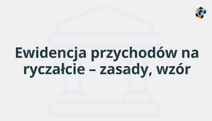 Ewidencja przychodów na ryczałcie – zasady i wzór. Poznaj kluczowe informacje dotyczące prowadzenia księgowości.