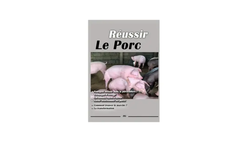 Des cochons roses et noirs dans un enclos, sous le titre "Réussir Le Porc". Le guide aborde l'élevage et la sélection des porcs.