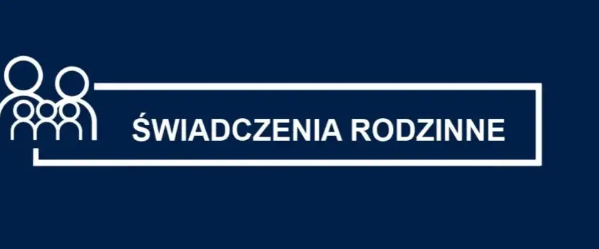 Świadczenia rodzinne 2025/2026: Terminy, zasady, wniosek. Złóż na czas!