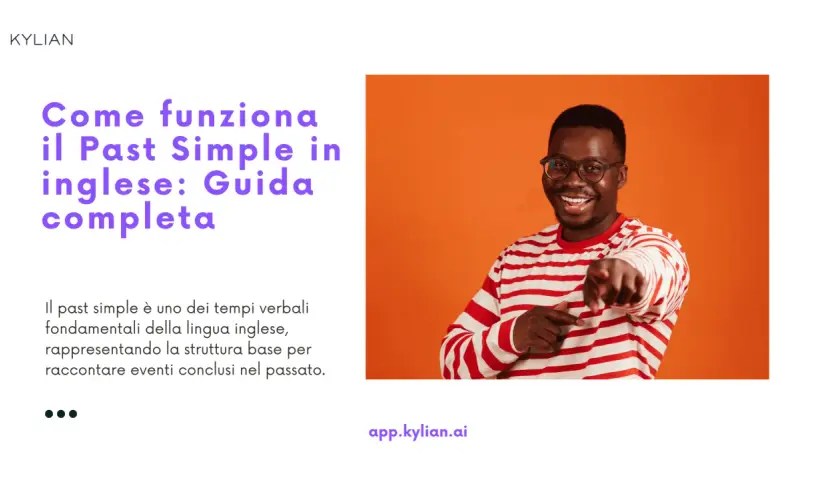 Un uomo sorride e indica, come se dicesse "Il past simple è arrivato!". La guida completa al tempo verbale inglese.