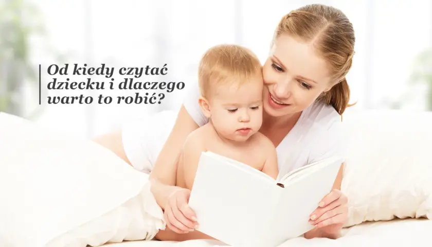 Mama czyta dziecku książkę, odpowiadając na pytanie: od kiedy czytać dziecku bajki i dlaczego warto to robić.