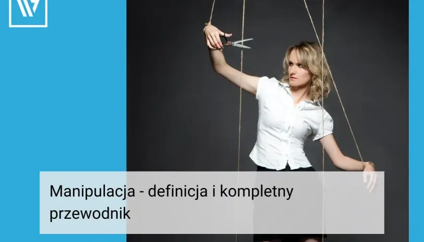 Kobieta-marionetka z nożyczkami w dłoni, symbolizująca manipulatora, który przecina więzy.