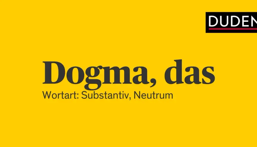 Duden erklärt die Dogma Bedeutung: "Dogma, das" als Substantiv, Neutrum.