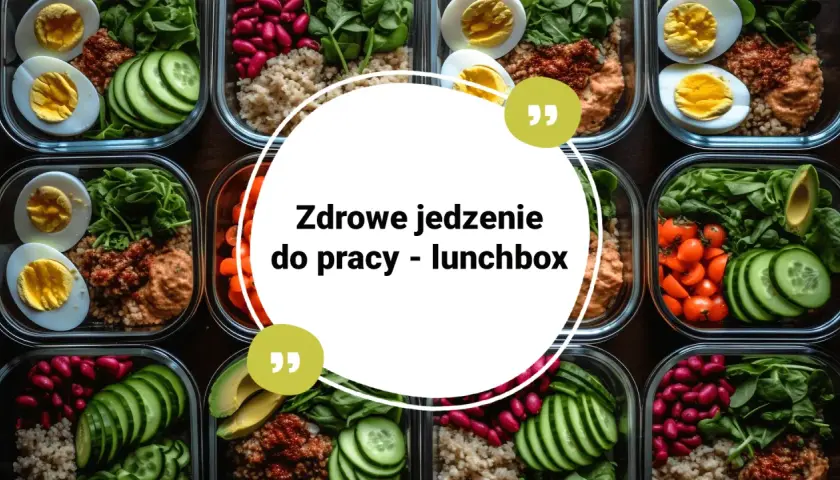 Dieta w pracy: co dietetycznego zabrać? Pomysły na zdrowe lunche!