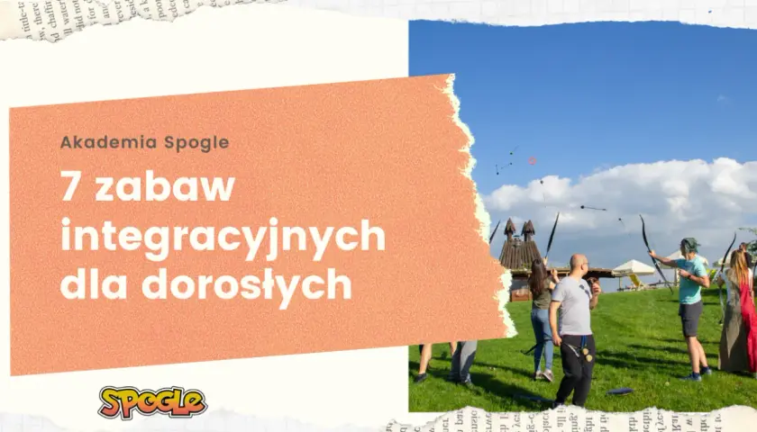Gry i zabawy grupowe dla dorosłych: 10 pomysłów na integrację