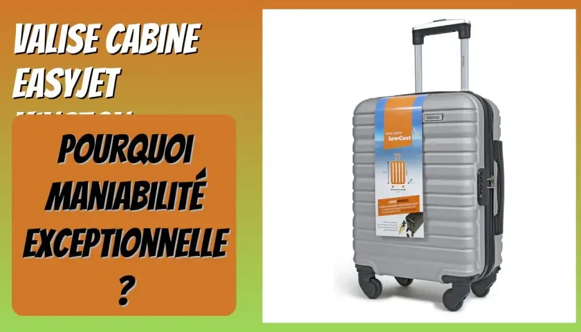 EasyJet Bagage Main 2025 : Le Guide Complet pour Éviter les Frais