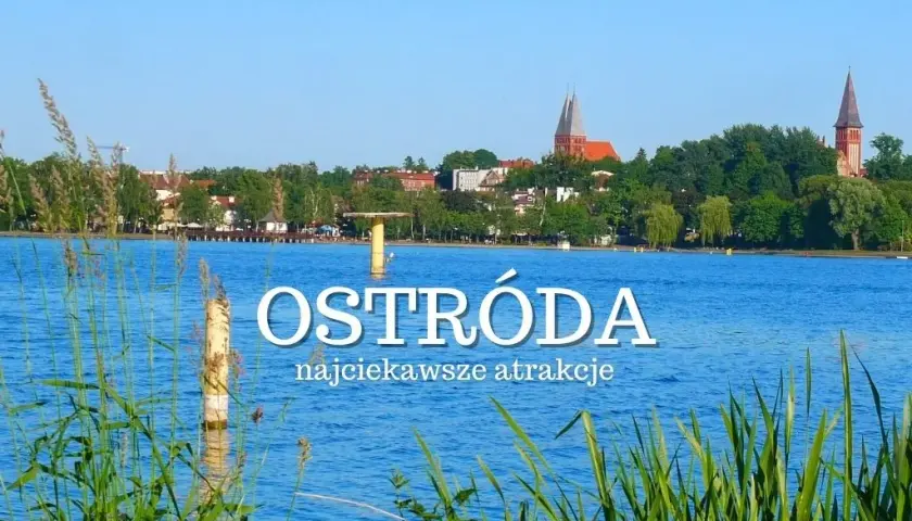 Ostróda atrakcje – odkryj najciekawsze miejsca i ukryte skarby