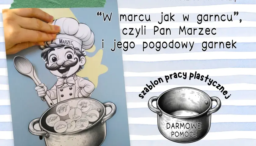 W marcu jak w garncu" - szablon pracy plastycznej z Panem Marcelem i jego pogodowym garnkiem.