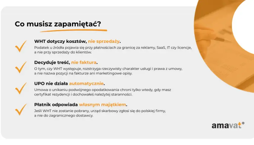 Podatek u źródła (WHT) dotyczy kosztów, nie sprzedaży. Kluczowa jest treść umowy, nie faktura. UPO nie działa automatycznie. Płatnik odpowiada własnym majątkiem.