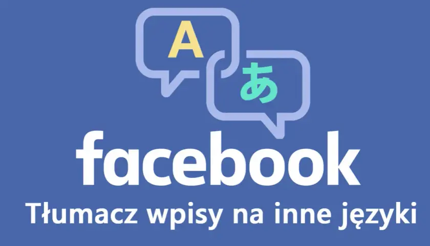 Tłumaczenie postów na Facebooku: Jak włączyć i naprawić?