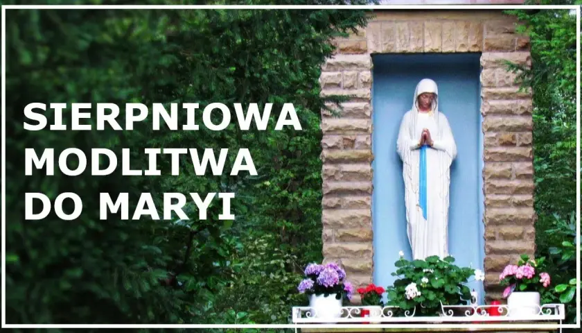 Jakie litanie odmawiamy w sierpniu? Poznaj duchowe praktyki miesiąca