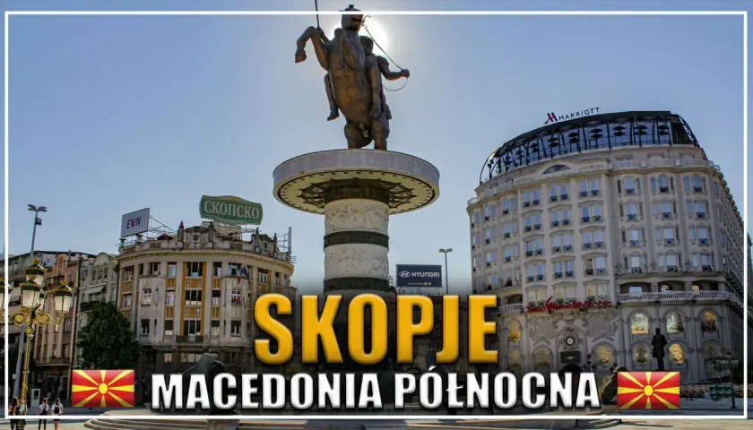 Najciekawsze atrakcje w Skopje, które musisz zobaczyć podczas wizyty