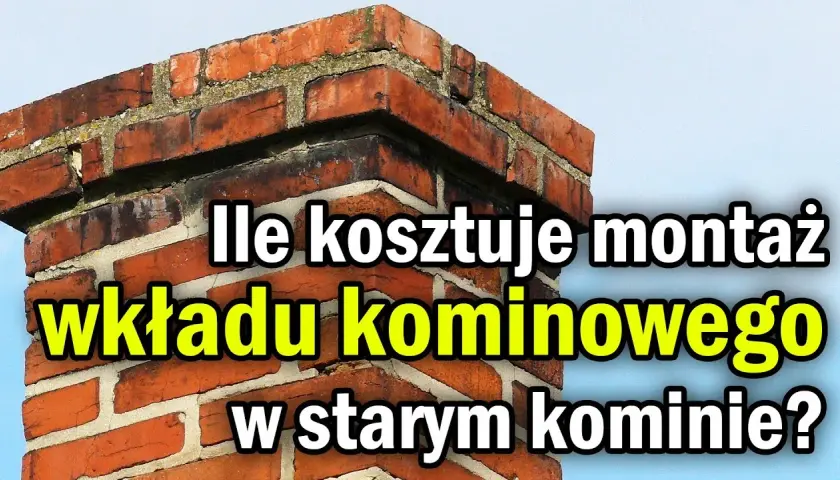 Jak zamontować wkład kominowy w starym kominie - uniknij kosztownych błędów