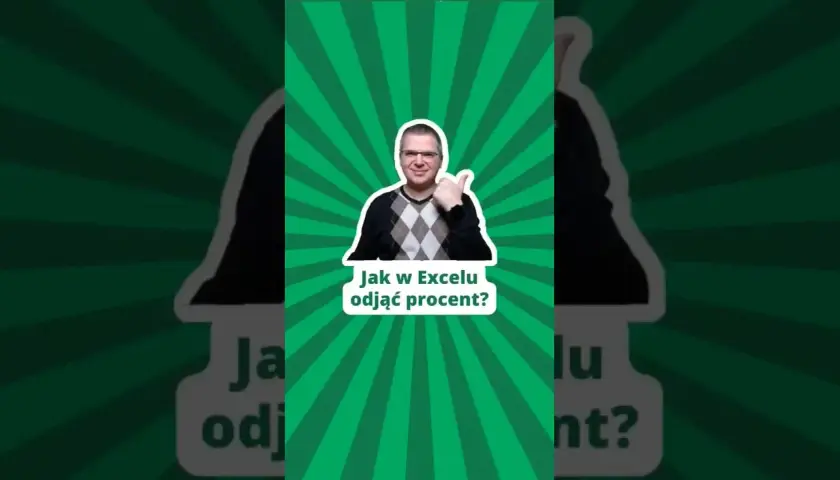 Jak odjąć procent od liczby w Excelu i uniknąć błędów w obliczeniach