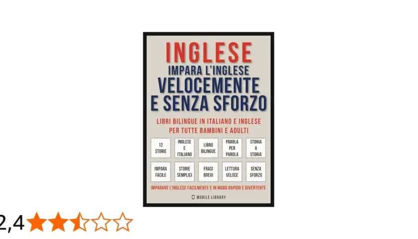 Copertina di "Inglese: Impara l'inglese velocemente e senza sforzo", una raccolta di libri bilingue italiano-inglese, tra i migliori libri in inglese per imparare.