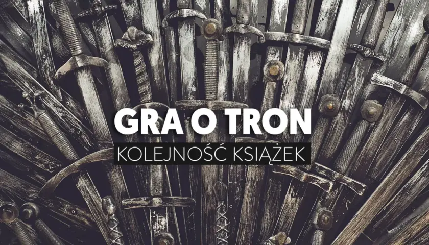 Gra o tron: Żelazny Tron, symbol władzy i konfliktów, otoczony ostrzami. Kolejność książek.