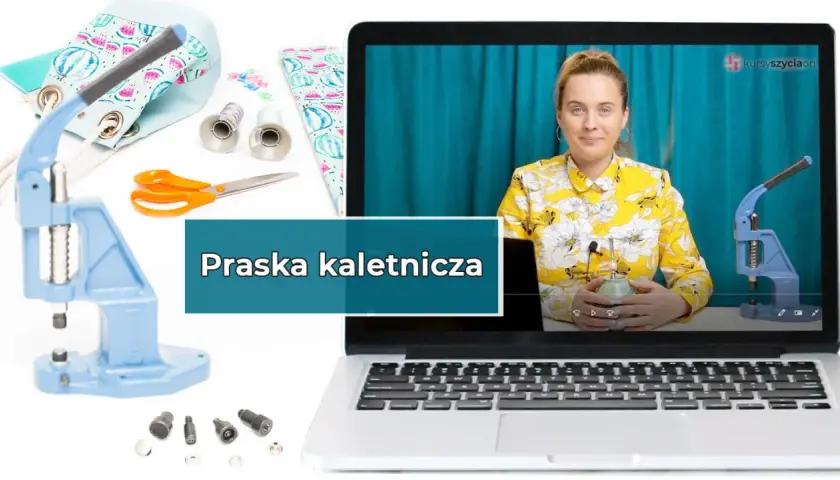 Praska kaletnicza do nap i oczek, obok nożyczki i materiały. Na ekranie laptopa kobieta prowadzi kurs szycia.