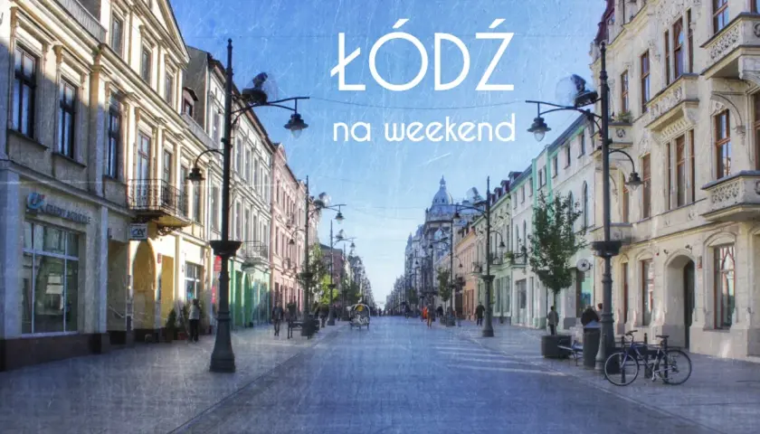 Co robić w Łodzi i Poznaniu w weekend: najlepsze pomysły na relaks