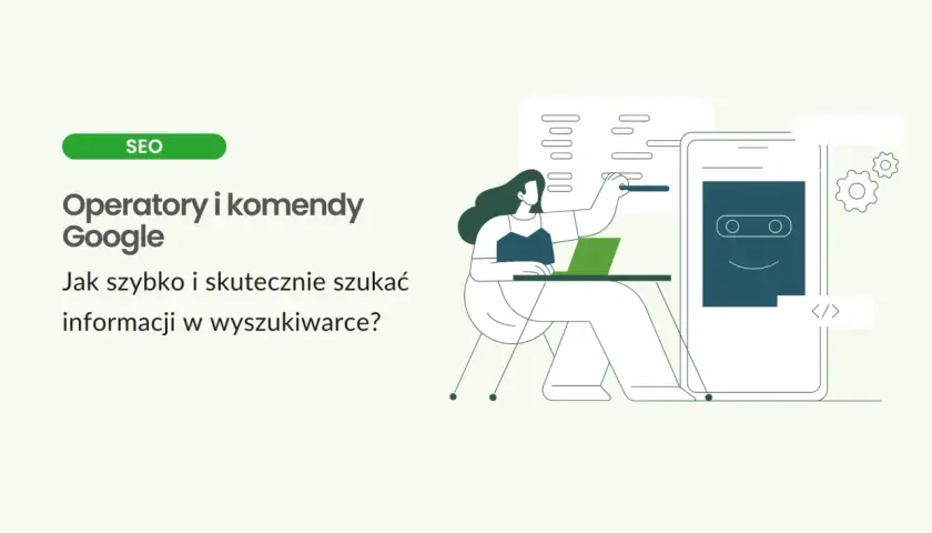 Kobieta uczy się efektywnego szukania w Google, korzystając z operatorów i komend.