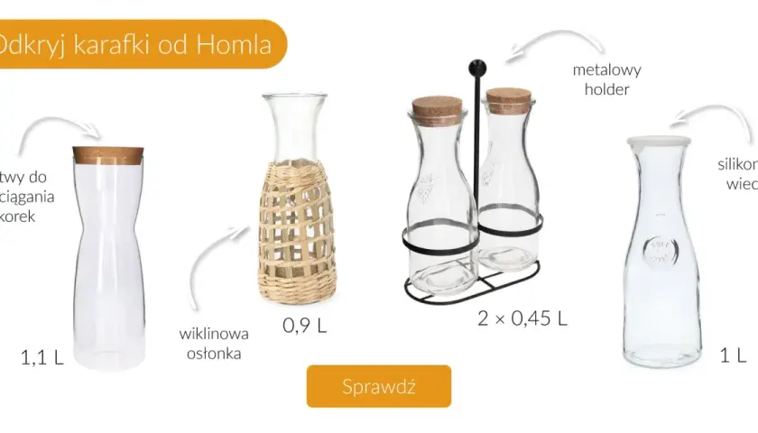 Karafki Homla: 1,1L z korkiem, 0,9L w wiklinowej osłonce, zestaw 2x0,45L w metalowym holderze, 1L z silikonowym wieczkiem.