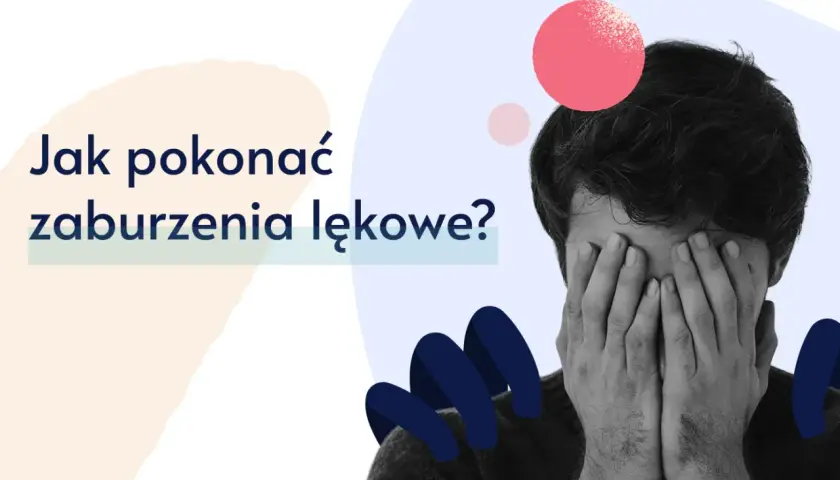 Mężczyzna zakrywa twarz dłońmi, symbolizując przytłoczenie. Tekst "Jak pokonać zaburzenia lękowe?" sugeruje, że agorafobia objawy mogą być trudne do zniesienia.